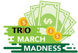 TRIO March Madness