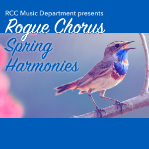 RCC Music Department presents Rogue Chorus Spring Harmonies